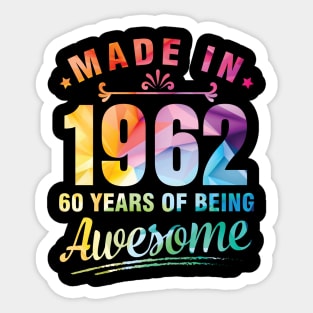 Made In 1962 Happy Birthday Me You 60 Years Of Being Awesome Sticker